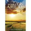 What Lies Ahead: A Biblical Overview of the End Times - Paperback
