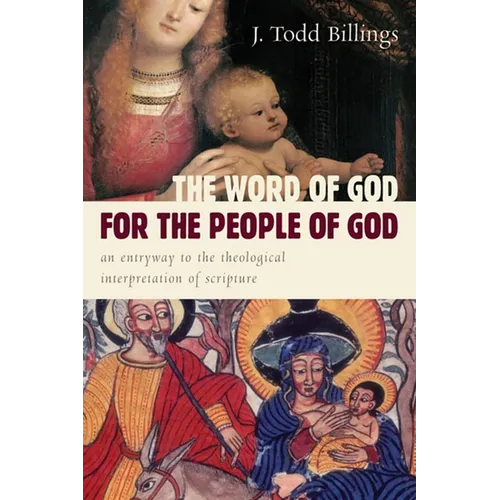 The Word of God for the People of God: An Entryway to the Theological Interpretation of Scripture - Paperback