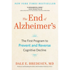 The End of Alzheimer's: The First Program to Prevent and Reverse Cognitive Decline - Hardcover