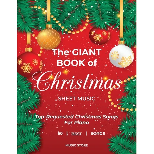 The Giant Book Of Christmas Sheet Music Top-Requested Christmas Songs For Piano 60 Best Songs - Paperback