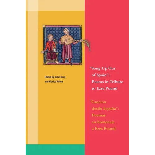 Song Up Out of Spain: Poems in Tribute to Ezra Pound: A Bilingual Anthology - Paperback