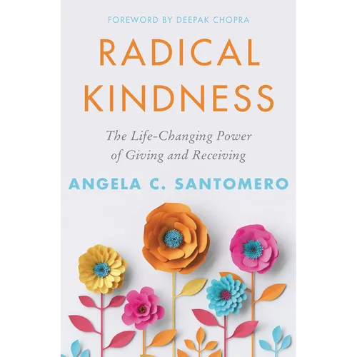 Radical Kindness: The Life-Changing Power of Giving and Receiving - Hardcover