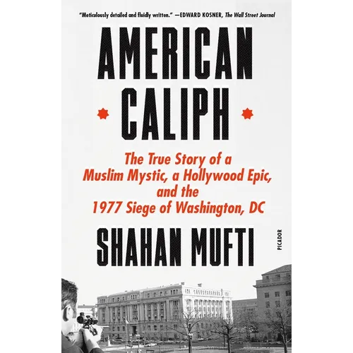 American Caliph: The True Story of a Muslim Mystic, a Hollywood Epic, and the 1977 Siege of Washington, DC - Paperback