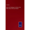 Index to the Catalogue of a Portion of the Public Library of the City of Boston - Hardcover