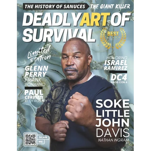 Deadly Art of Survival Magazine 15th Edition: Featuring Soke Little John Davis: The #1 Martial Arts Magazine Worldwide MMA, Traditional Karate, Kung F - Paperback