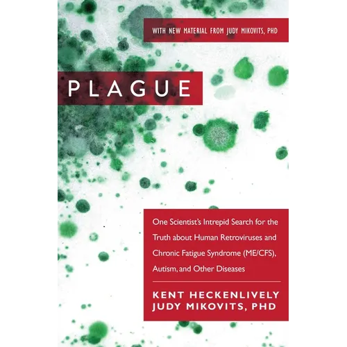 Plague: One Scientist's Intrepid Search for the Truth about Human Retroviruses and Chronic Fatigue Syndrome (Me/Cfs), Autism, and Other Diseases - Paperback