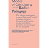Modes of Criticism 4: Radical Pedagogy: Investigating the Use of the Word 'Radical' in Design Discourse and Practice - Paperback
