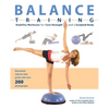 Balance Training: Stability Workouts for Core Strength and a Sculpted Body - Paperback
