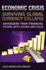 Economic Crisis: Surviving Global Currency Collapse: Safeguard Your Financial Future with Silver and Gold - Paperback