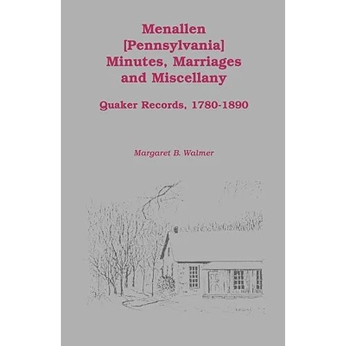 Menallen Minutes, Marriages and Miscellany: Quaker Records, 1780-1890 - Paperback