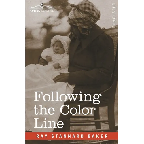 Following the Color Line: An Account of Negro Citizenship in the American Democracy - Paperback