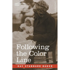 Following the Color Line: An Account of Negro Citizenship in the American Democracy - Paperback