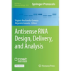 Antisense RNA Design, Delivery, and Analysis - Hardcover