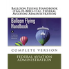 Balloon Flying Handbook (FAA-H-8083-11A). Federal Aviation Administration - Paperback