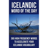 Icelandic Word of the Day: 365 High Frequency Words to Accelerate Your Icelandic Vocabulary - Paperback
