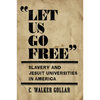 "Let Us Go Free": Slavery and Jesuit Universities in America - Paperback
