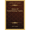 History Of Fredericksburg, Virginia - Paperback