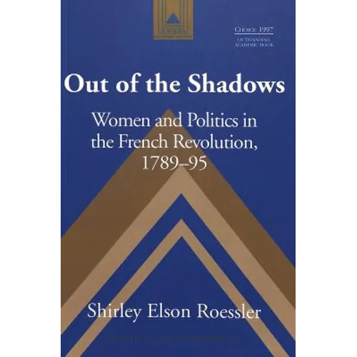 Out of the Shadows: Women and Politics in the French Revolution, 1789-95 - Paperback