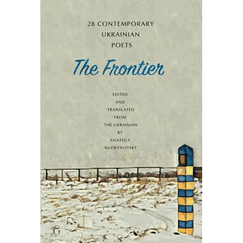 The Frontier: 28 Contemporary Ukrainian Poets: An Anthology (A Bilingual Edition) - Paperback