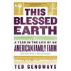 This Blessed Earth: A Year in the Life of an American Family Farm - Paperback