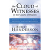 The Cloud of Witnesses in the Courts of Heaven: Partnering with the Council of Heaven for Personal and Kingdom Breakthrough - Paperback