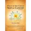 What If You Could Skip the Cancer? - Paperback