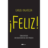 Feliz: Cómo construir una vida de bienestar, éxito y progreso - Paperback