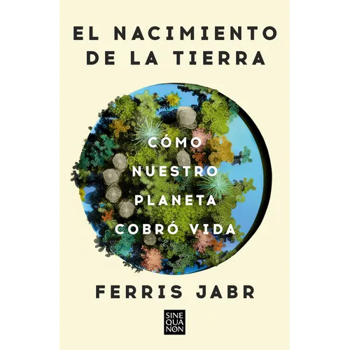 El Nacimiento de la Tierra: Cómo Nuestro Planeta Cobró Vida / Becoming Earth: How Our Planet Came to Life - Paperback