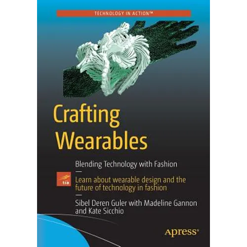 Crafting Wearables: Blending Technology with Fashion - Paperback