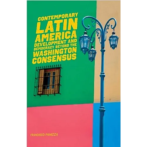 Contemporary Latin America: Development and Democracy Beyond the Washington Consensus - Paperback
