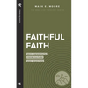 Faithful Faith: Reclaiming Faith from Culture and Tradition - Paperback