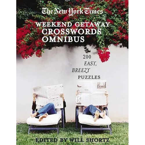 The New York Times Crosswords for a Weekend Getaway: 200 Easy, Breezy Puzzles - Paperback