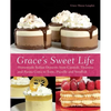 Grace's Sweet Life: Homemade Italian Desserts from Cannoli, Tiramisu, and Panna Cotta to Torte, Pizzelle and Struffoli - Paperback