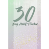 30 day habits tracker: 100 pages, 1 habit per page, start your journey today! - Paperback