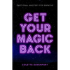 Get Your Magic Back: Emotional Mastery for Empaths - Paperback