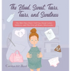 The Blood, Sweat, Tears, Tears, and Sweetness: The Shit They Don't Tell You About Labor, Delivery, and The First 48 Hours Afterwards. - Hardcover