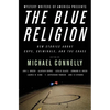 Mystery Writers of America Presents The Blue Religion: New Stories About Cops, Criminals, and the Chase - Paperback