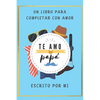 Te Amo Papa Un Libro para Completar con Amor: Escrito por Mi / Perfecto Regalo para Dia del Padre/ Regalo de Hijo(a) para Papa/ 6 x 9 in/ 40 Paginas/R - Paperback