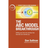 The ABC Model Breakthrough: Shifting your time into activities that fascinate and motivate you. - Paperback