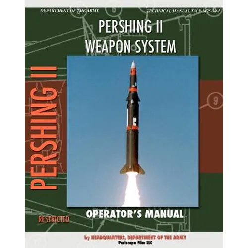 Pershing II Weapon System Operator's Manual - Paperback