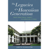 The Legacies of a Hawaiian Generation: From Territorial Subject to American Citizen - Paperback