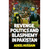 Revenge, Politics and Blasphemy in Pakistan - Hardcover