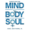 Purity for the Mind, Body, and Soul: 21-Day Purity Fast - Paperback