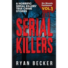 Serial Killers Volume 1: 6 Horrific Serial Killers' True Crime Stories - Paperback