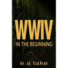 W W I V: In The Beginning - Paperback
