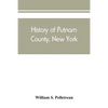 History of Putnam County, New York: with biographical sketches of its prominent men - Paperback