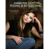 Corrective Lighting, Posing & Retouching for Digital Portrait Photographers - Paperback