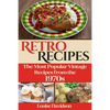 Retro Recipes The Most Popular Vintage Recipes from the 1970s - Paperback