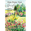 How Does Your Garden Grow: God's Master Plan - Paperback