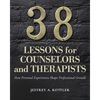 38 Lessons for Counselors and Therapists: How Personal Experiences Shape Professional Growth - Paperback